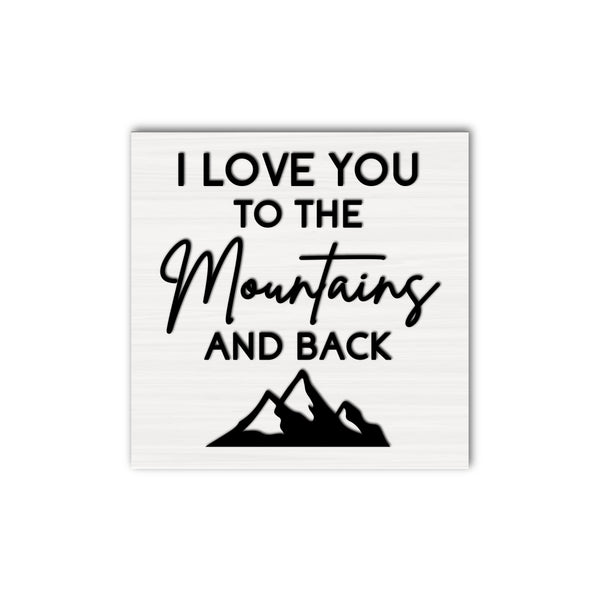 I Love You To The Mountains And Back