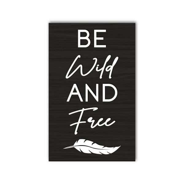 Be Wild And Free