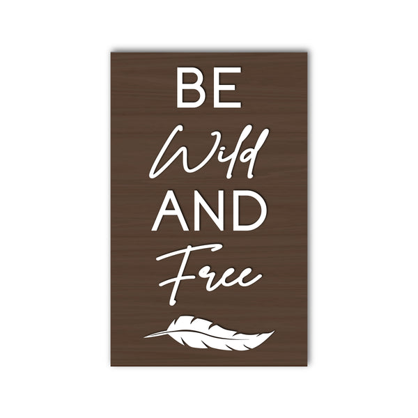 Be Wild And Free
