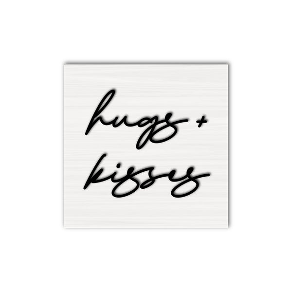 Hugs + Kisses