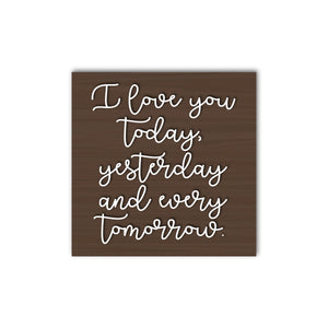 I Love You Today, Yesterday, and Every Tomorrow