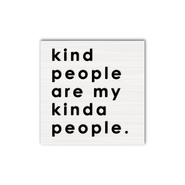 Kind People Are My Kinda People