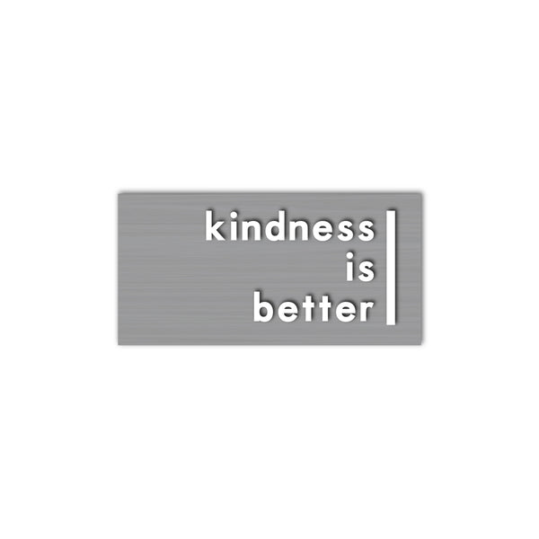 Kindness Is Better