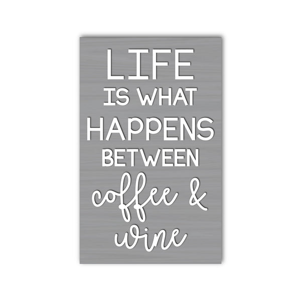 Life Happens Between Coffee and Wine